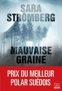 Sara Strömberg, Mauvaise Graine - France